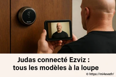 Judas connecté Ezviz : quels modèles choisir pour votre sécurité ?