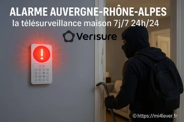 Alarme auvergne-rhône-alpes et télésurveillance maison 7j/7 24h/24 avec verisure
