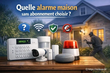 Quelle alarme maison sans abonnement choisir pour sécuriser votre domicile ?