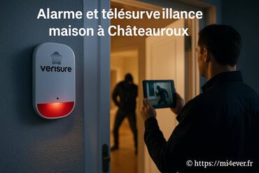 Alarme et télésurveillance maison à Chùteauroux pour une sécurité renforcée